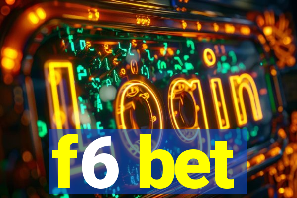 f6 bet